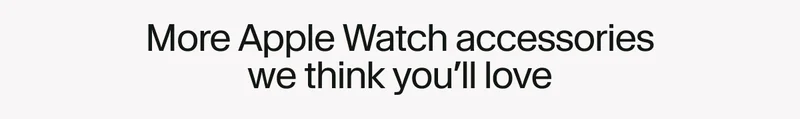 More Apple Watch accessories we think you'll love