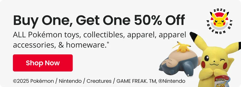 Buy one, Get One Off ALL Pokémon toys, collectibles, apparel, apparel accessories, & homeware. * Shop Now
