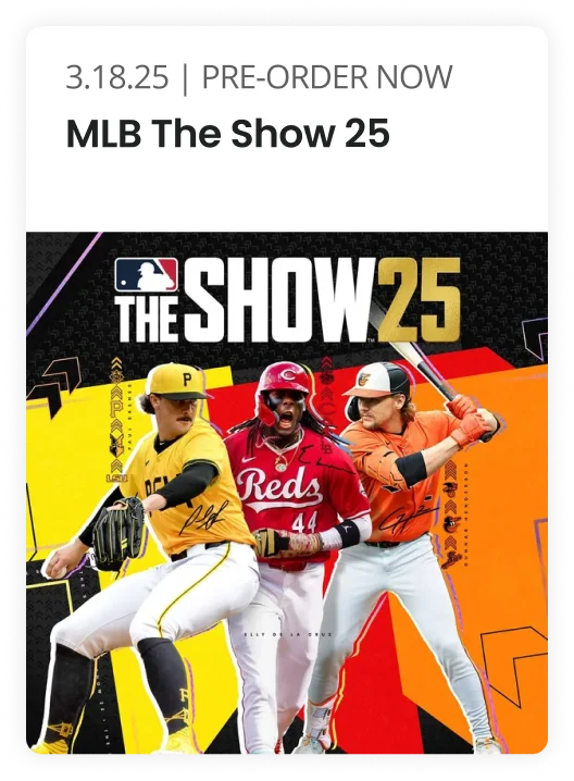3.18.25 | PRE-ORDER NOW MLB The Show 25