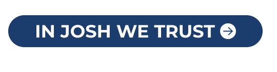 IN JOSH WE TRUST