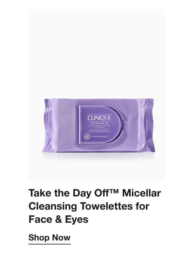 Take the Day Off™ Micellar Cleansing Towelettes for Face & Eyes | Shop Now