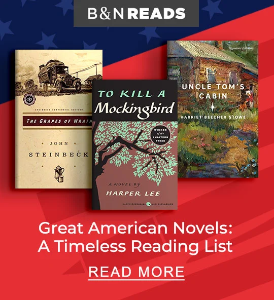 B&N READS | Great American Novels: A Timeless Reading List - READ MORE