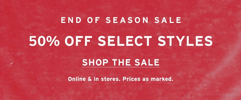 SHOP 50% OFF SELECT STYLES
