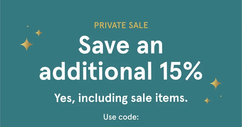 Private Sale | Save an additional 15% | Shop Now