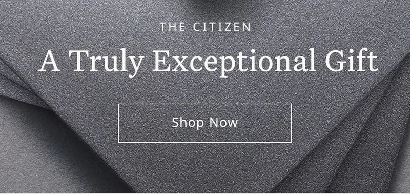 The CITIZEN: A Truly Exceptional Gift. Shop Now