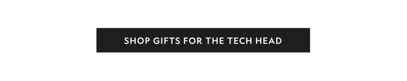 Gifts for the Tech Head