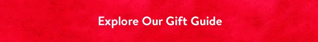 Explore Our Gift Guide