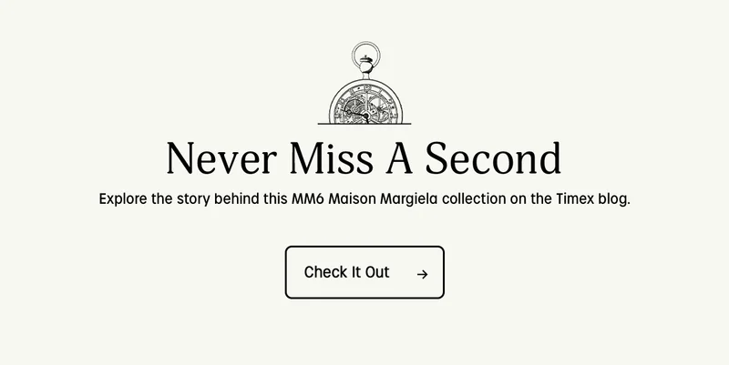 never miss a second | explore the story behind mm6 masion margiela collection on the timex blog. | check it out
