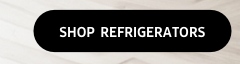 SHOP REFRIGERATORS
