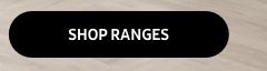 SHOP RANGES