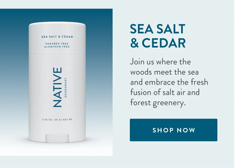 Sea Salt & Cedar | Join us where the woods meet the sea and embrace the fresh fusion of salt air and forest greenery. | SHOP NOW