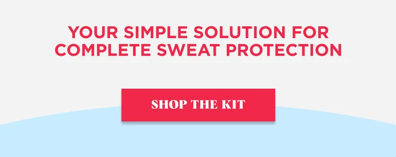 Your simple solution for complete sweat protection SHOP THE KIT