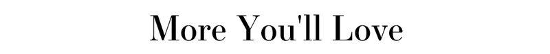 More You'll Love
