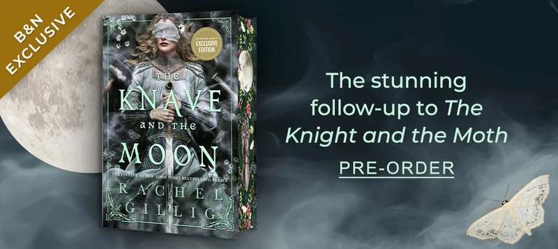 B&N Exclusive The stunning follow-up to The Knight and the Moth | PRE-ORDER