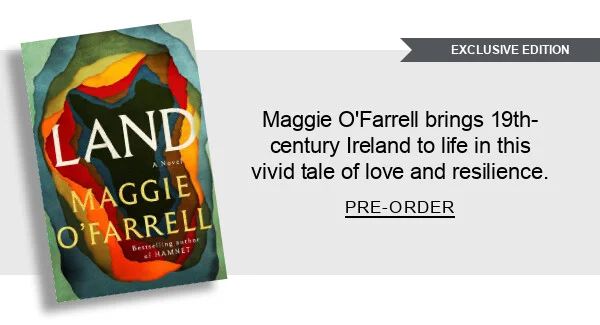 Exclusive Edition Maggie O'Farrell brings 19th-century Ireland to life in this vivid tale of love and&nbsp;resilience. PRE-ORDER