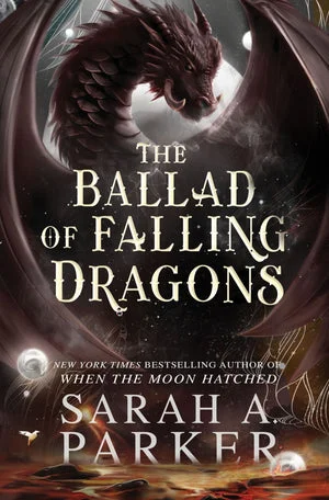 Book | The Ballad of Falling Dragons (Deluxe Limited Edition) (The Moonfall Series #2) By Sarah A. Parker.
