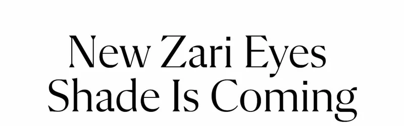 New Zari Eyes  Shade Is Coming
