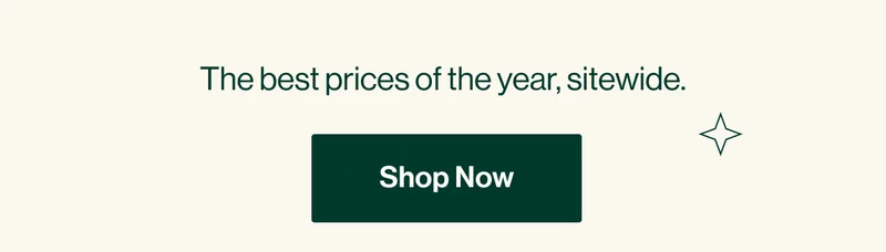 The best prices of the year, sitewide. Shop Now