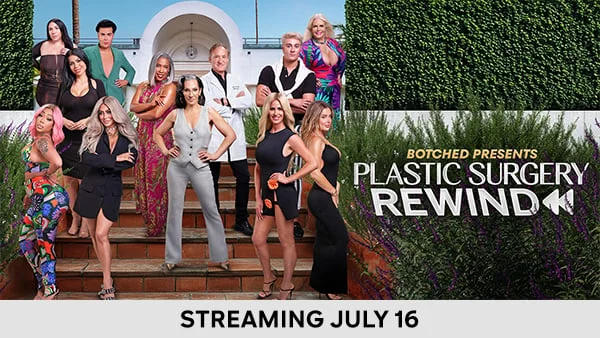 Botched Presents: Plastic Surgery Rewind - Streaming July 16
