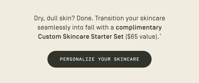 Personalize your skincare