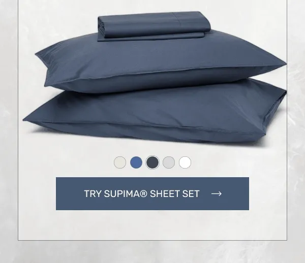 Try Supima® Sheet Set