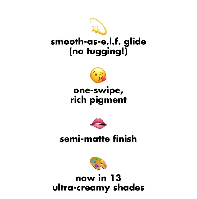 One-swipe, rich pigment now in 13 shades!