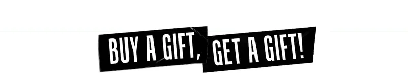 Buy A Gift, Get A Gift!