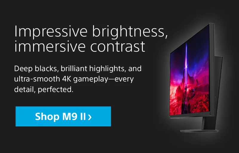 Impressive brightness, immersive contrast | Deep blacks, brilliant highlights, and ultra-smooth 4K gameplay—every detail, perfected. | Shop M9 II