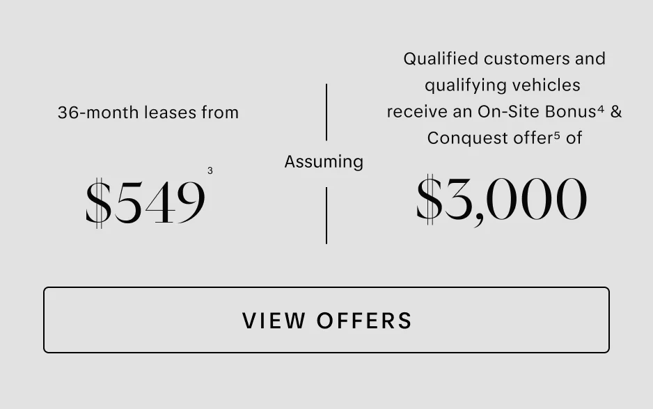 36-month leases from $529/month(3) assuming qualified customers and qualifying vehicles receive an on-site bonus (4) and conquest offer (5) of $4,000