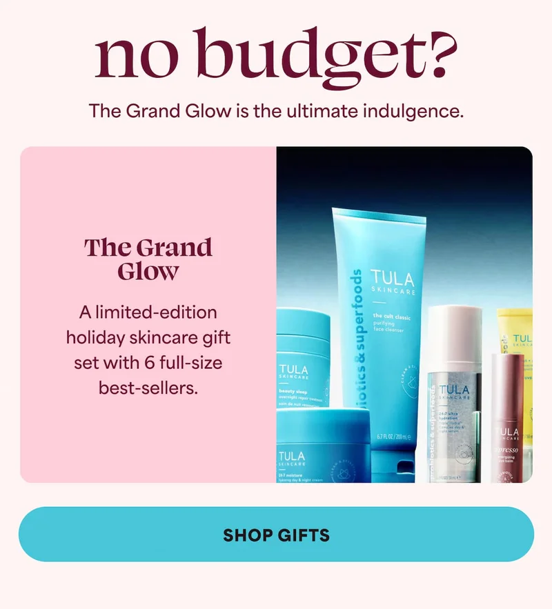 No budget? The Grand Glow is the ultimate indulgence.  The Grand Glow - The ultimate indulgence. A limited-edition holiday skincare gift set with 6 full-size best-sellers.  SHOP GIFTS