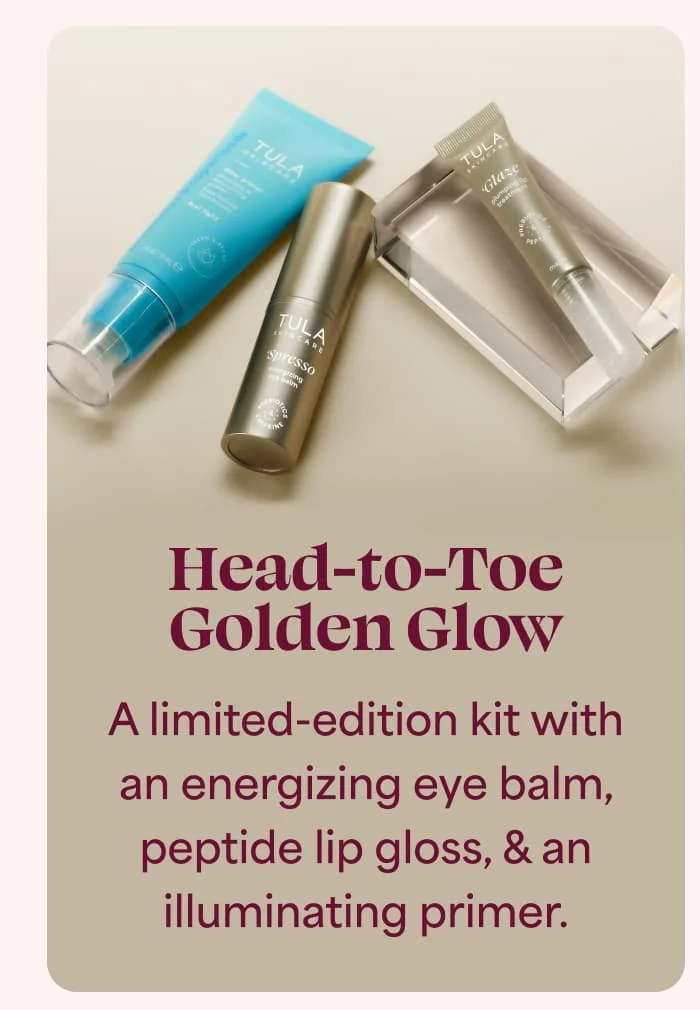 Head-to-Toe Golden Glow - A limited-edition holiday kit featuring energizing eye balm, peptide lip gloss, & an illuminating primer.