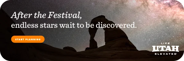 State of UT ad. Copy reads: After the Festival, endless stars wait to be discovered. Start planning.