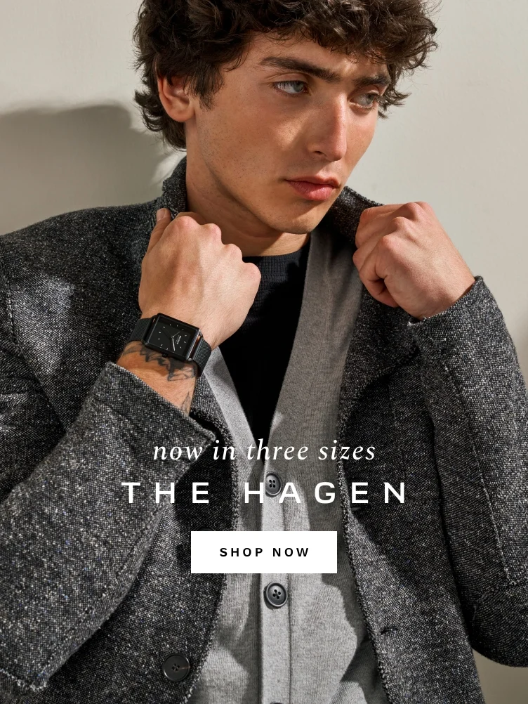 Now in three sizes. The Hagen. Shop Now.