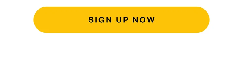 SIGN UP NOW