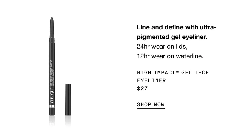 Line and define with ultra-pigmented gel eyeliner. 24hr wear on lids, 12hr wear on waterline. High Impact™ Gel Tech Eyeliner $27 | SHOP NOW