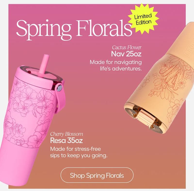 Spring Florals. Nav 25oz: Made for navigating life's adventures. Resa 35oz: Made for stress-free sips to keep you going. - Sho Spring Florals