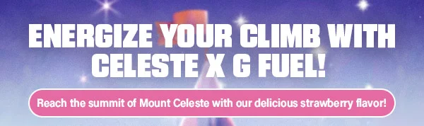 ENERGIZE YOUR CLIMB WITH CELESTE X G FUEL!