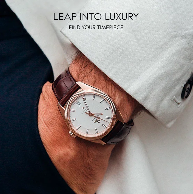 LEAP INTO LUXURY - FIND YOUR TIMEPIECE