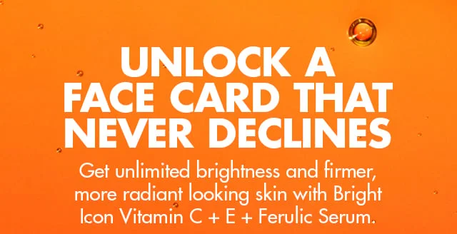 Get unlimited brightness and firmer, more radiant looking skin with Bright Icon Vitamin C + E + Ferulic Serum. Get unlimited brightness and firmer, more radiant looking skin with Bright Icon Vitamin C + E + Ferulic Serum.