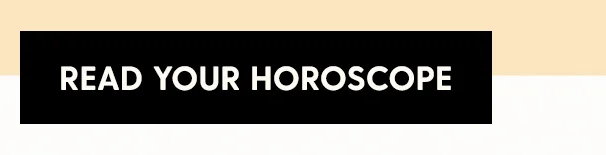 Read Your Horoscope