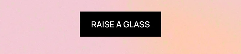 Raise a Glass