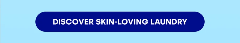 Discover Skin-Loving Laundry