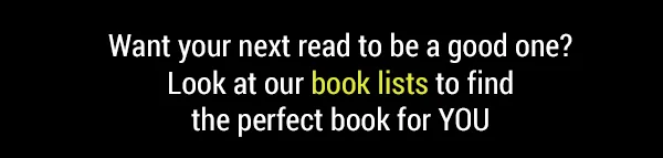 Look at our book lists to find the perfect book for YOU