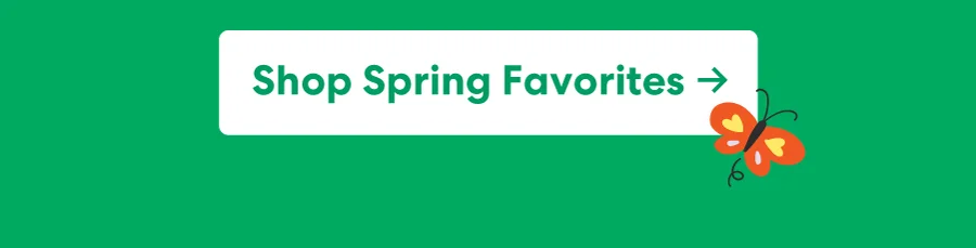 A bright green banner featuring the text ''Shop Spring Favorites ➔'' with a cheerful butterfly icon.