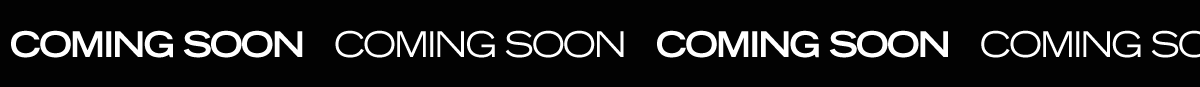 sliding banner that reads 'coming soon'