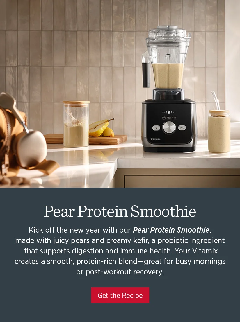 Kick off the new year with our Pear Protein Smoothie, made with juicy pears and creamy kefir, a probiotic ingredient that supports digestion and immune health. You Vitamix creates a smooth, protein-rich blend-great for busy mornings or post-workout recovery.