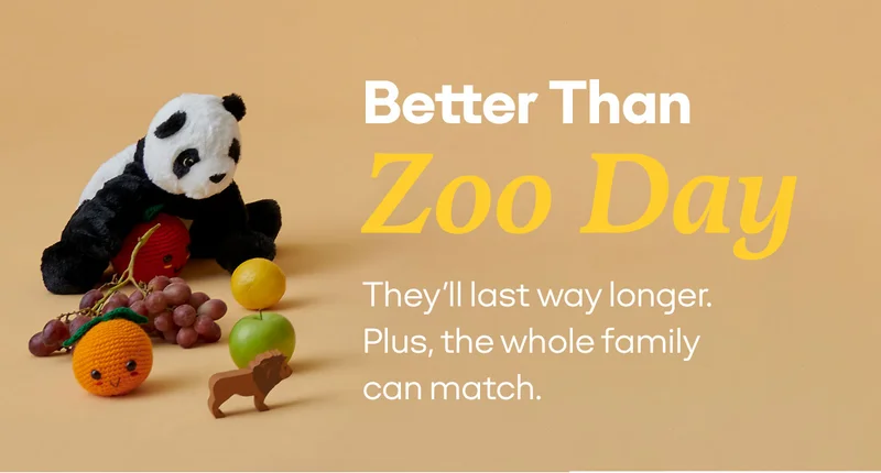 Better Than Zoo Day | They'll last way longer. Plus, the whole family can match.