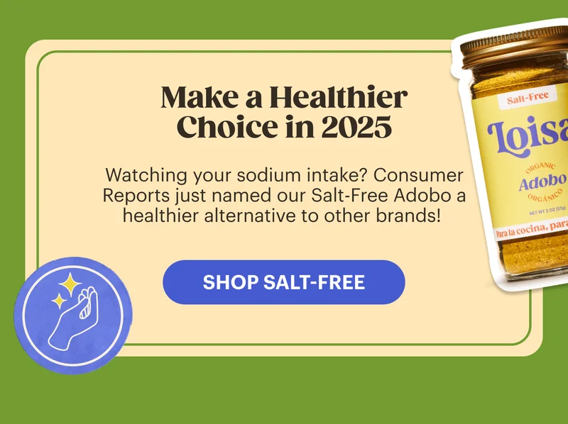 Make a Healthier Choice in 2025 Watching your sodium intake? Consumer Reports just named our Salt-Free Adobo a healthier alternative to other brands! SHOP SALT-FREE