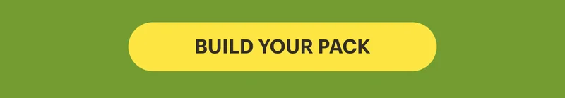 BUILD YOUR PACK