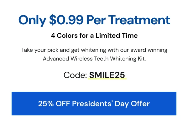 Only $0.99 Per Treatment. Use code SMILE25. [SHOP 25% OFF]